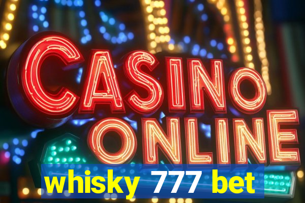 whisky 777 bet